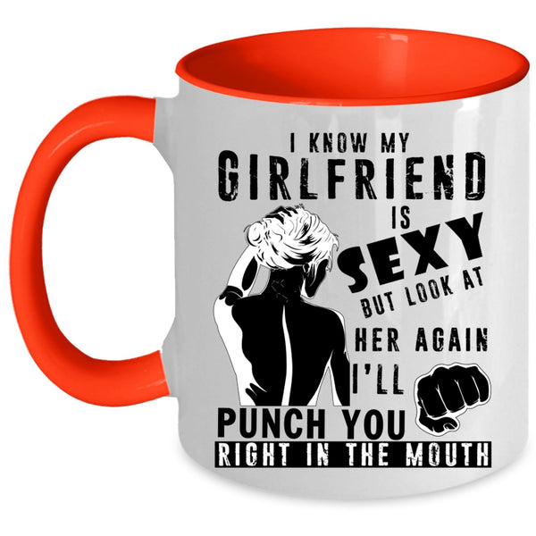 Don't Look At Her Again Coffee Mug, My Girlfriend Accent Mug