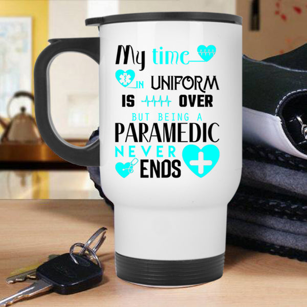 Being A Paramedic Travel Mug, My Time In Uniform Mug