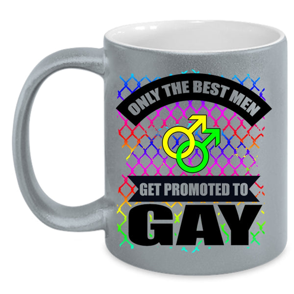 Awesome Gay Coffee Mug, Only The Best Men Get Promoted To Gay Accent Mug