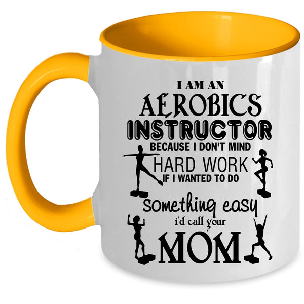 Cute Aerobics Instructor Coffee Mug, I Am An Aerobics Instructor Accent Mug