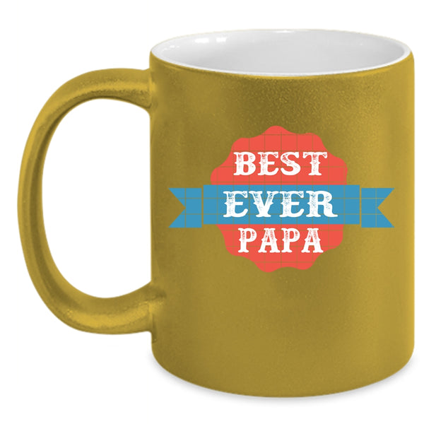 Best Papa Ever Coffee Mug, Best Gift For Daddy Coffee Cup
