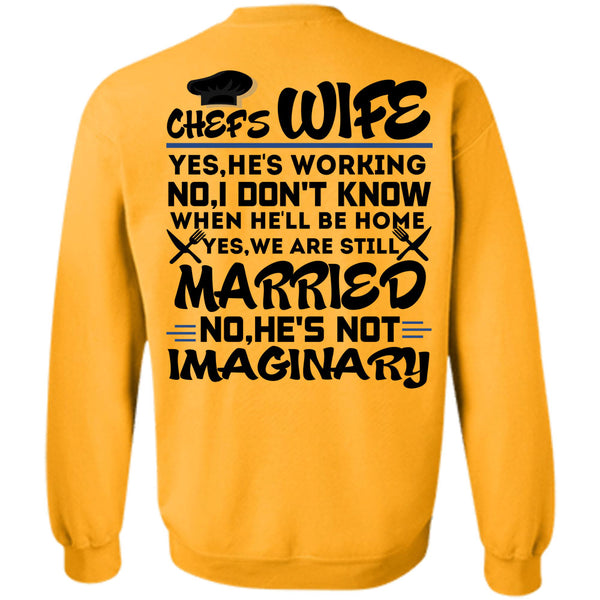 Being A Cooker T Shirt, Chef's Wife He's Working Sweatshirt