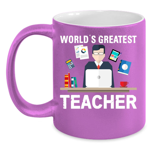 World's Greatest Teacher Coffee Mug, Best Teacher Ever Coffee Cup