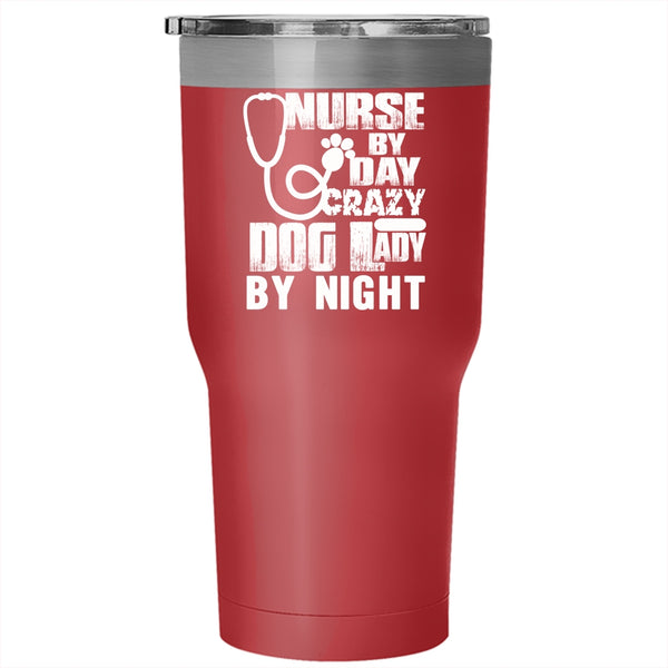 Nurse By Day Tumbler 30 oz Stainless Steel, Crazy Dog Lady By Night Travel Mug