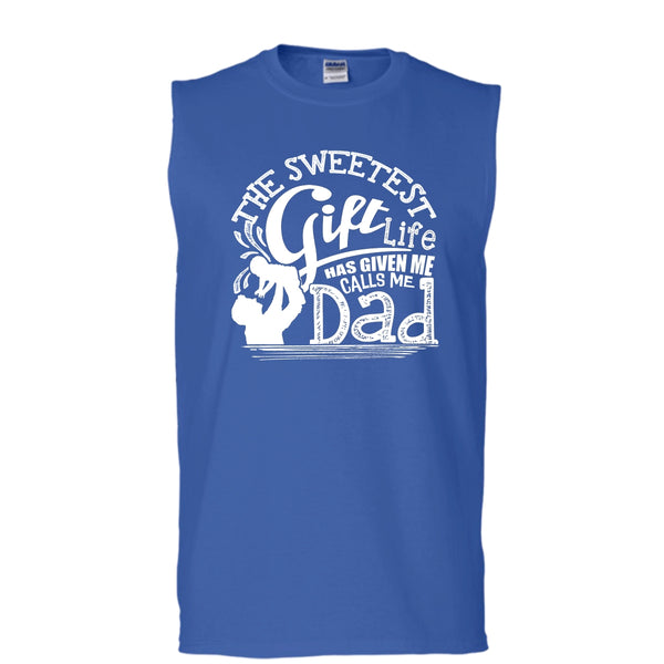 The Sweetest Gift  T Shirt, Life Has Given Me Calls Me Dad Tank Top (Men's Cotton Sleeveless)