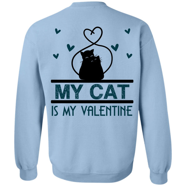 I Love Cat T Shirt, My Cat Is My Valentine Sweatshirt