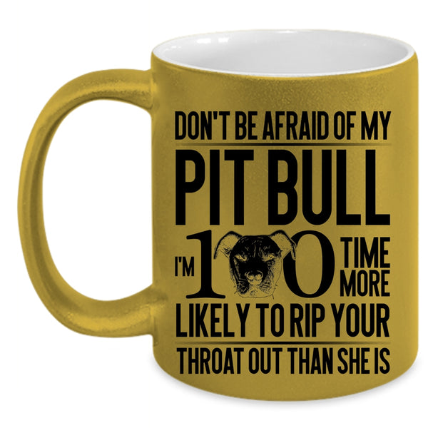 Funny Gift For Pitbull Lovers Coffee Mug, My Pibull Accent Mug