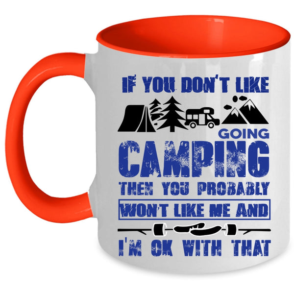 Funny Camper Coffee Mug, If You Don't Like Going Camping Accent Mug