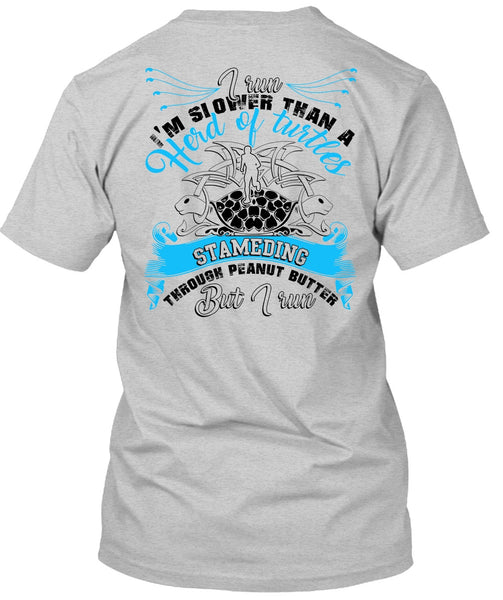I Run I'm Slower T Shirt, I Love Running T Shirt