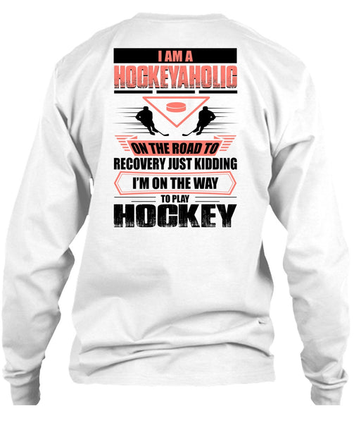 I Am A Hockeyaholic T Shirt, I Love Hockey T Shirt