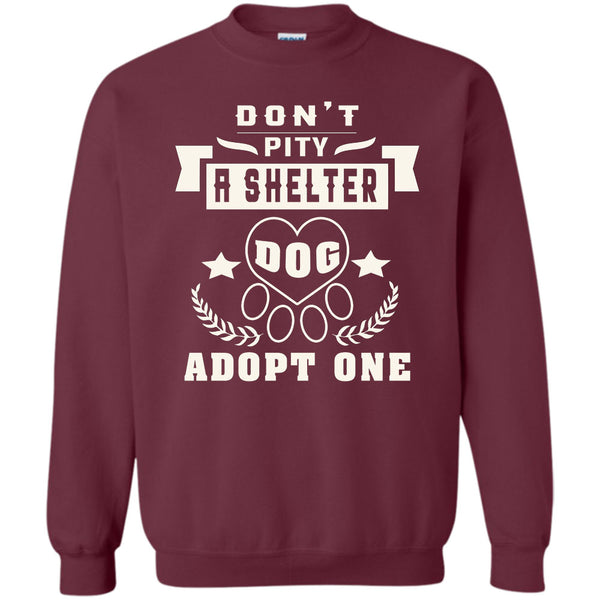 Dog Adopt One T Shirt, Coolest Dog Lover Sweatshirt