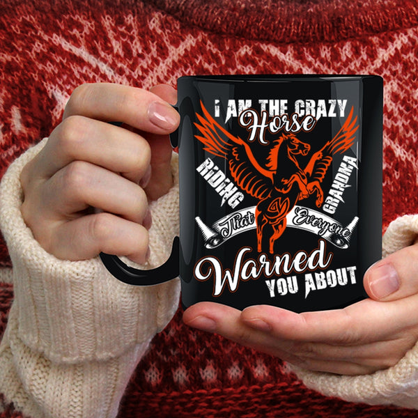 I Am The Crazy Horse Riding Grandma Coffee Mug, Horse Riding Grandma Coffee Cup