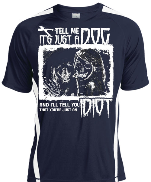 Tell Me It's Just A Dog T Shirt, I'll Tell You Idiot T Shirt, Cool Shirt