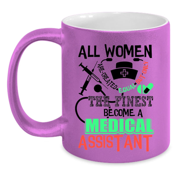 Cool Lady Coffee Mug, Only The Finest Become A Medical Assistant Accent Mug