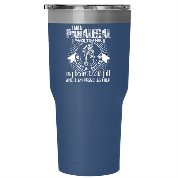 I Am A Paralegal Tumbler 30 oz Stainless Steel, I Love Paralegal Travel Mug