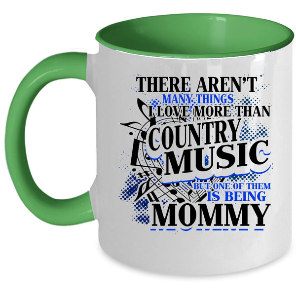 Being Mommy Coffee Mug, I Love More Than Country Music Accent Mug