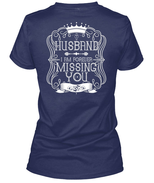 I Am Forever Missing You T Shirt, Being A Husband T Shirt