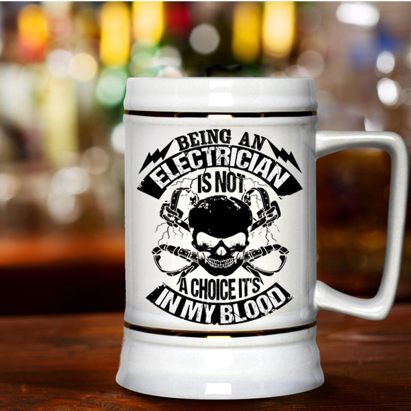 Awesome Electricians Beer Stein 22oz, Being An Electrician Is Not A Choice Beer Mug