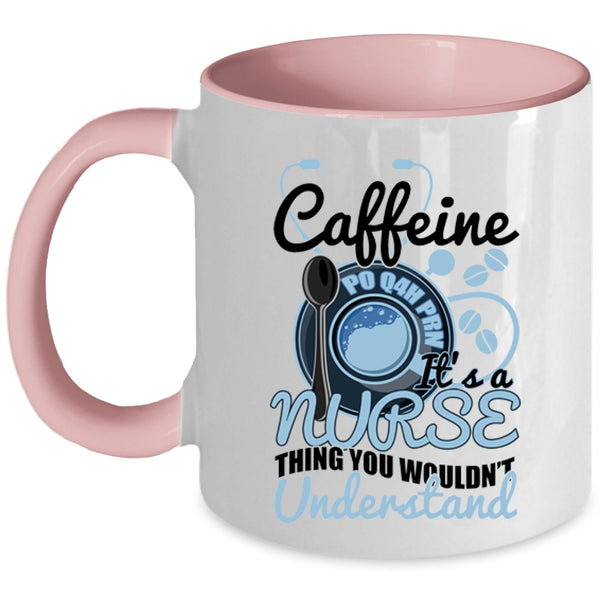 It's A Nurse Thing Coffee Mug, Caffeine Accent Mug