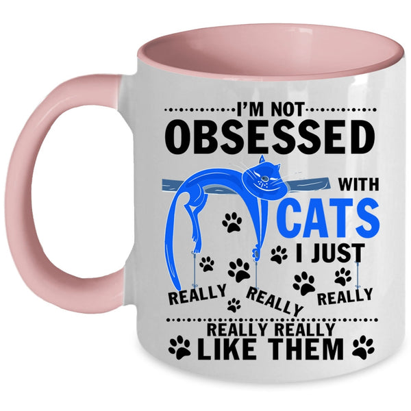 I Just Really Like Them Coffee Mug, I'm Not Obsessed With Cats Accent Mug