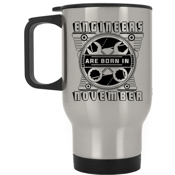 November Birthday Travel Mug, Engineers Are Born November Mug