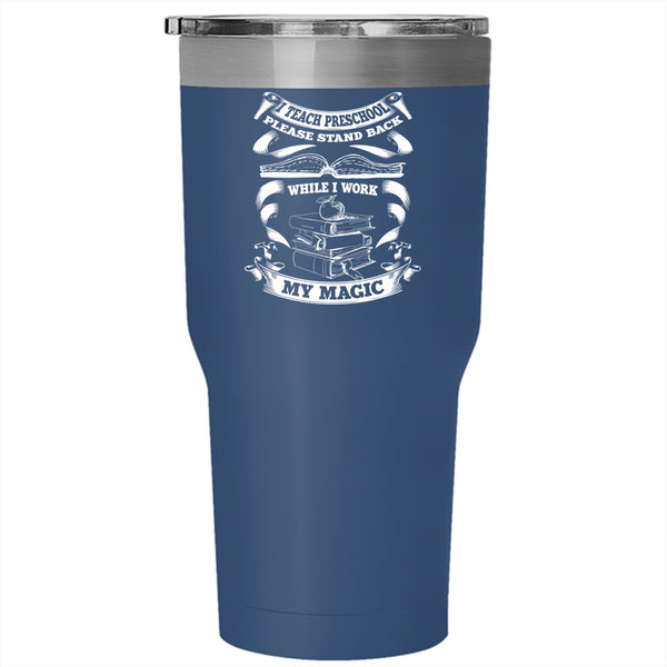 I Teach Preschool Tumbler 30 oz Stainless Steel, Awesome Preschool Teacher Travel Mug