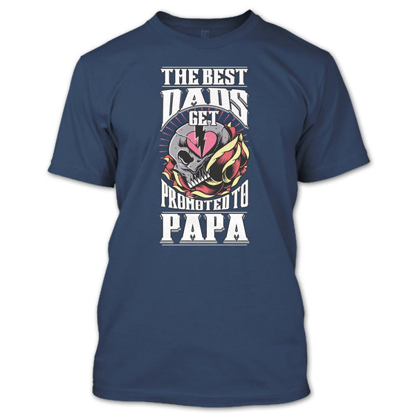 The Best Dad T Shirt, Get Promoted To Papa T Shirt