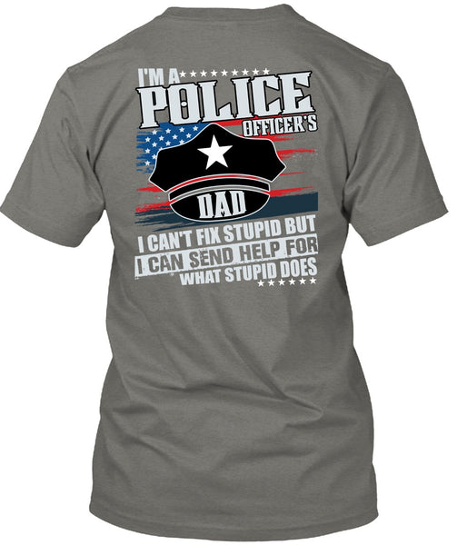 I'm A Police Officer's Dad T Shirt, Being A Police T Shirt