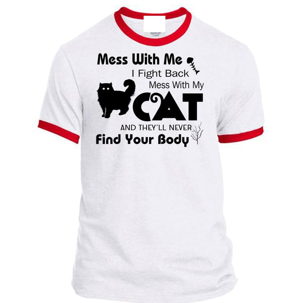 I Fight Back Mess With My Cat T Shirt, They'll Never Find Your Body T Shirt, My Favorite T Shirt
