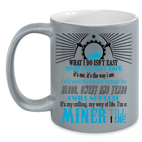 Awesome Gift For Miner Coffee Mug, I'm A Miner Accent Mug