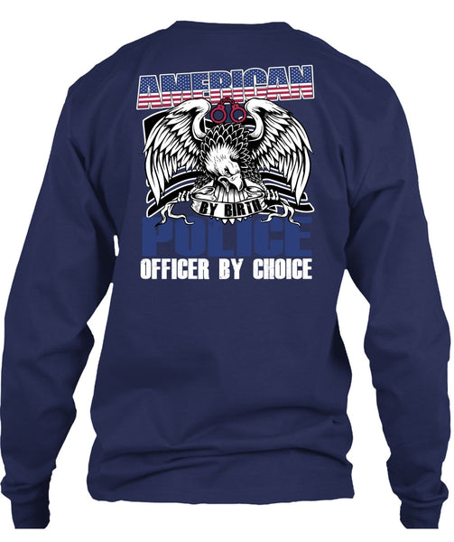 American Police Officer By Choice T Shirt, Being A Police T Shirt