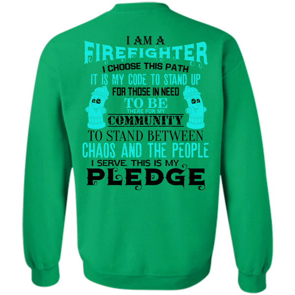 Being A Firefighter T Shirt, I Am A Firefighter Sweatshirt