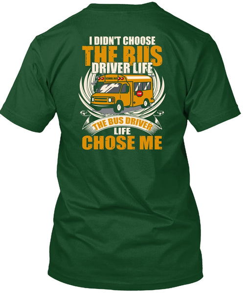 I Didn't Choose The Bus Driver T Shirt, Being A Bus Driver T Shirt