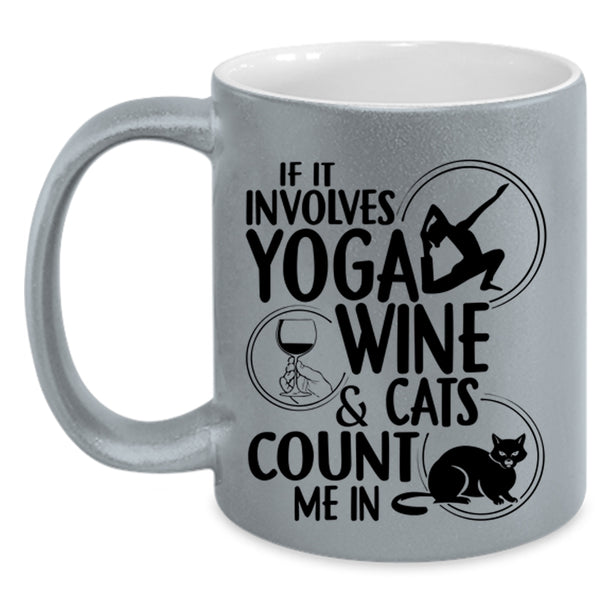 Cool Wine Drinker Coffee Mug, It Involves Yoga Wine And Cats Accent Mug