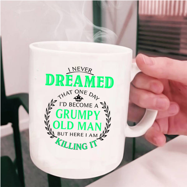 Awesome Grandpa Coffee Mug, I'd Become A Grumpy Old Man Cup