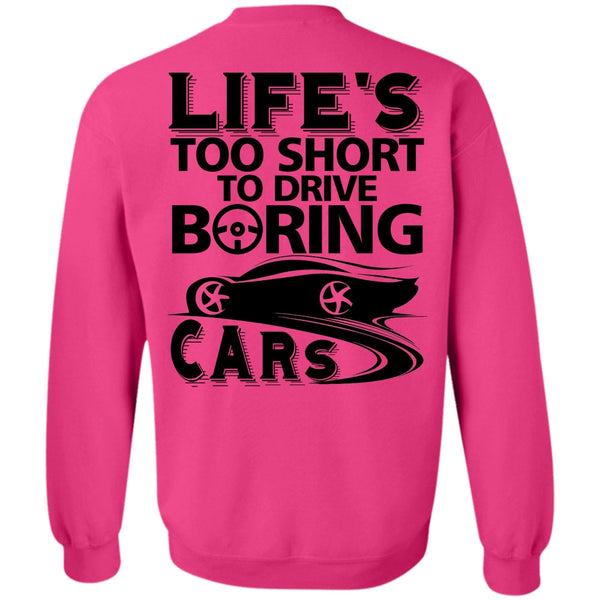 I Love Car T Shirt, Life's Too Short To Drive Boring Cars Sweatshirt