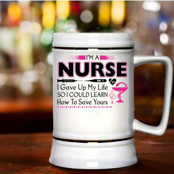 Awesome Gift For Nurse Beer Stein 22oz, I'm A Nurse Beer Mug