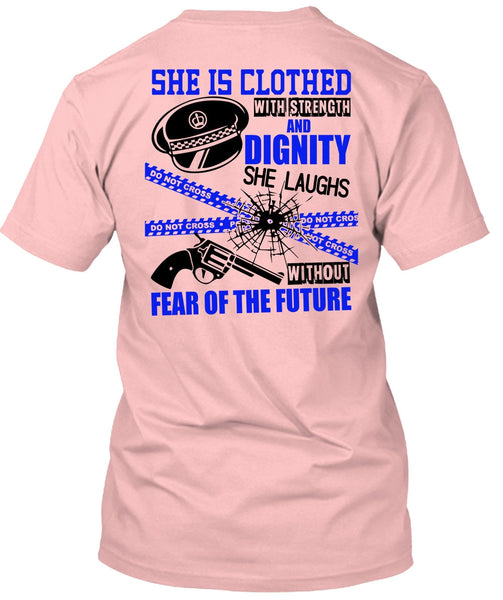 She Is Clothed With Strength T Shirt, I Love Police T Shirt