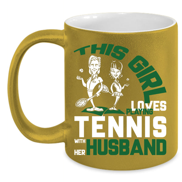 This Girl Loves Playing Tennis With Her Husband Coffee Mug, Funny Coffee Cup