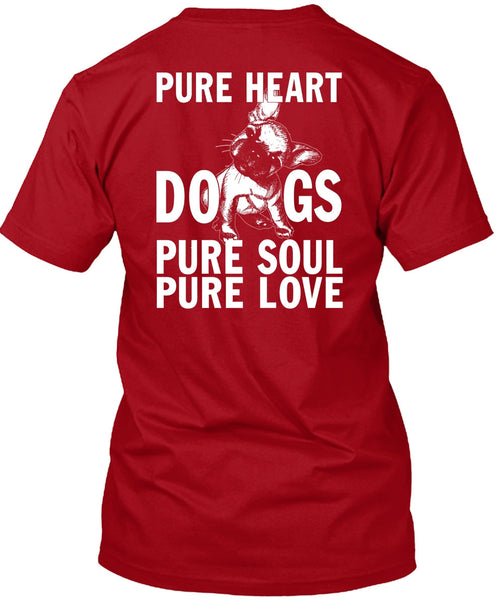 Pure Heart Dogs Pure Soul Pure Love T Shirt, My Favorite T Shirt