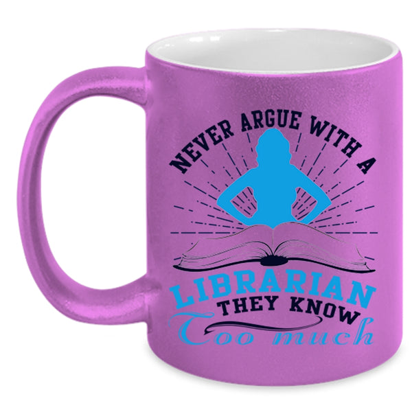 Cool Books Coffee Mug, Never Argue With A Librarian Accent Mug