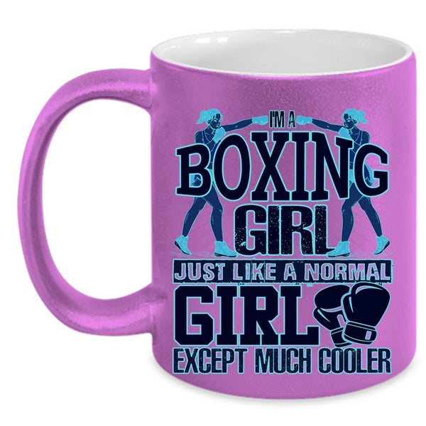 Like A Normal Girl Except Much Cooler Coffee Mug, I'm A Boxing Girl Accent Mug
