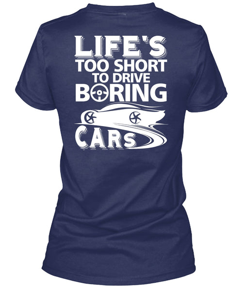 Life's Too Short To Drive Boring Cars T Shirt, Being A Driver T Shirt