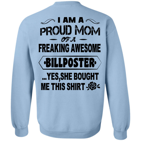 Being A Billposter T Shirt, I Am A Proud Mom Of A Freaking Awesome Billposter Sweatshirt