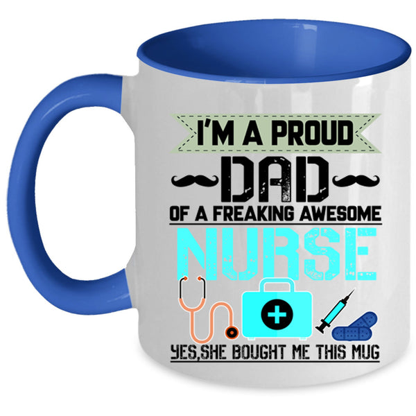 Cool Dad Coffee Mug, I'm A Proud Dad Of An Awesome Nurse Accent Mug