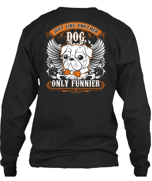 Just Like Another Dog T Shirt, My Pets T Shirt