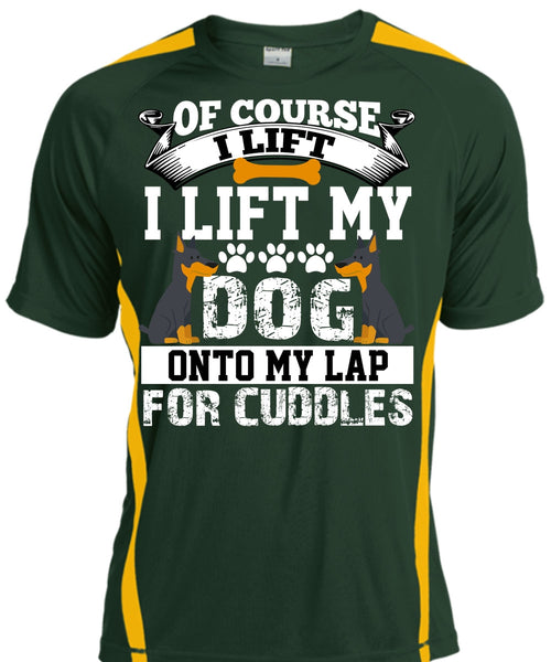 I Lift My Dog Onto My Lap T Shirt, My Favorite T Shirt, Cool Shirt
