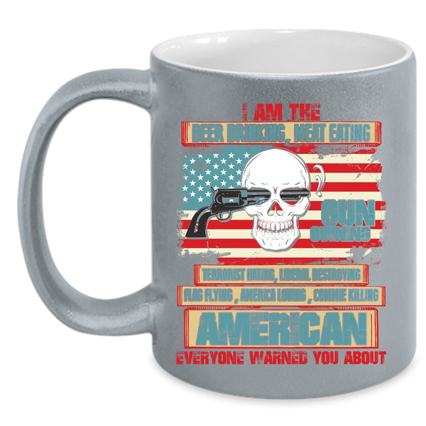 I Am The Beer Drinking Meat Eating Coffee Mug, Gun Owning Coffee Cup