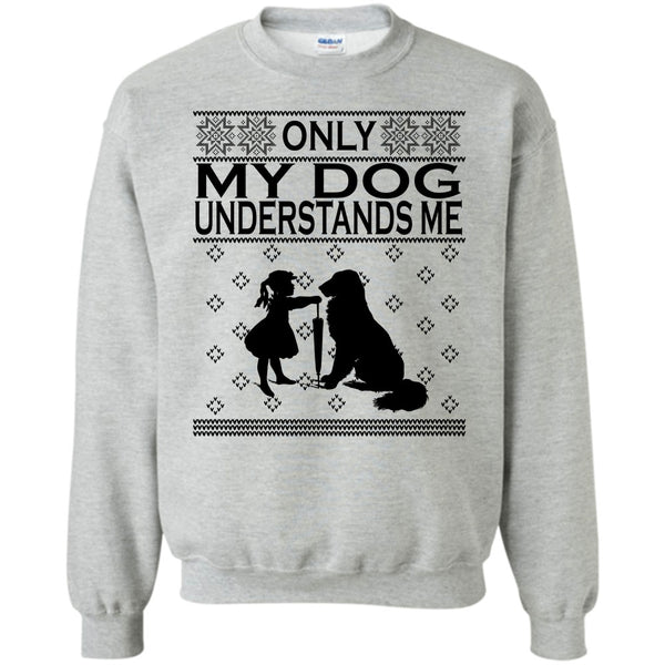 Dog Merry Christmas T Shirt, Only My Dog Understand Me Sweatshirt