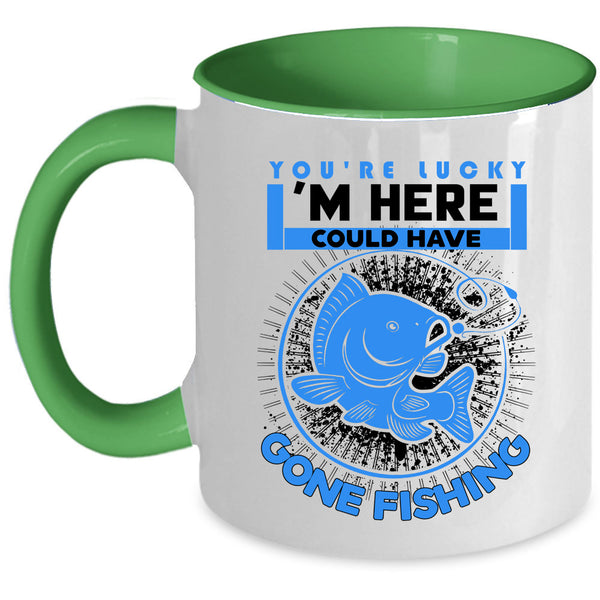 Funny Fishing Coffee Mug, I'm Here Could Have Gone Fishing Accent Mug